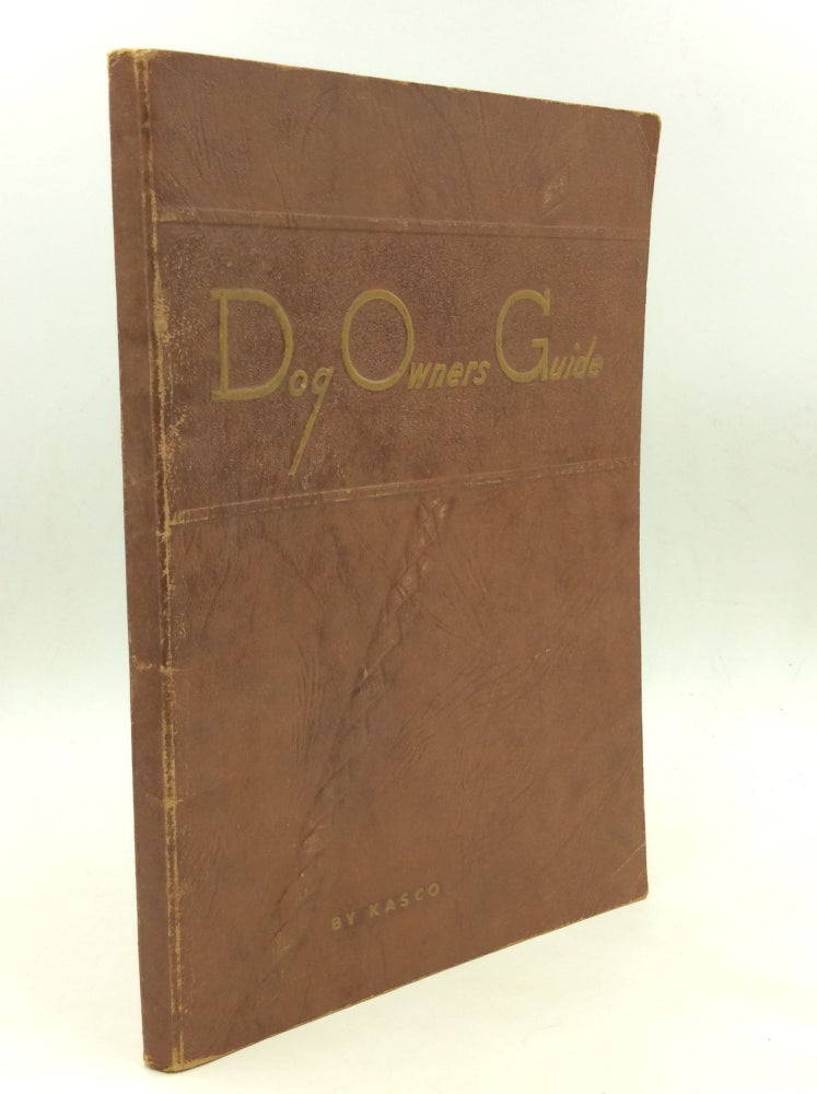 Item #169795 DOG OWNERS GUIDE. Kasco Mills.