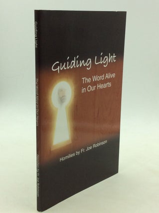 Item #169819 GUIDING LIGHT: The Word Alive in Our Hearts. Fr. Joe Robinson