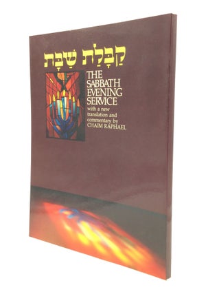 Item #169850 THE SABBATH EVENING SERVICE with a New Translation and Commentary by Chaim Raphael....