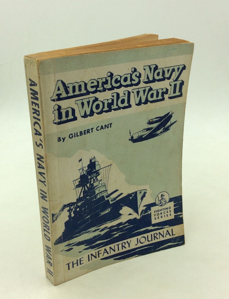 Item #169882 AMERICA'S NAVY IN WORLD WAR II. Gilbert Cant.