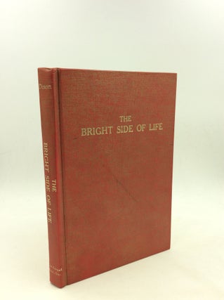 Item #169904 THE BRIGHT SIDE OF LIFE. A C. Dixon