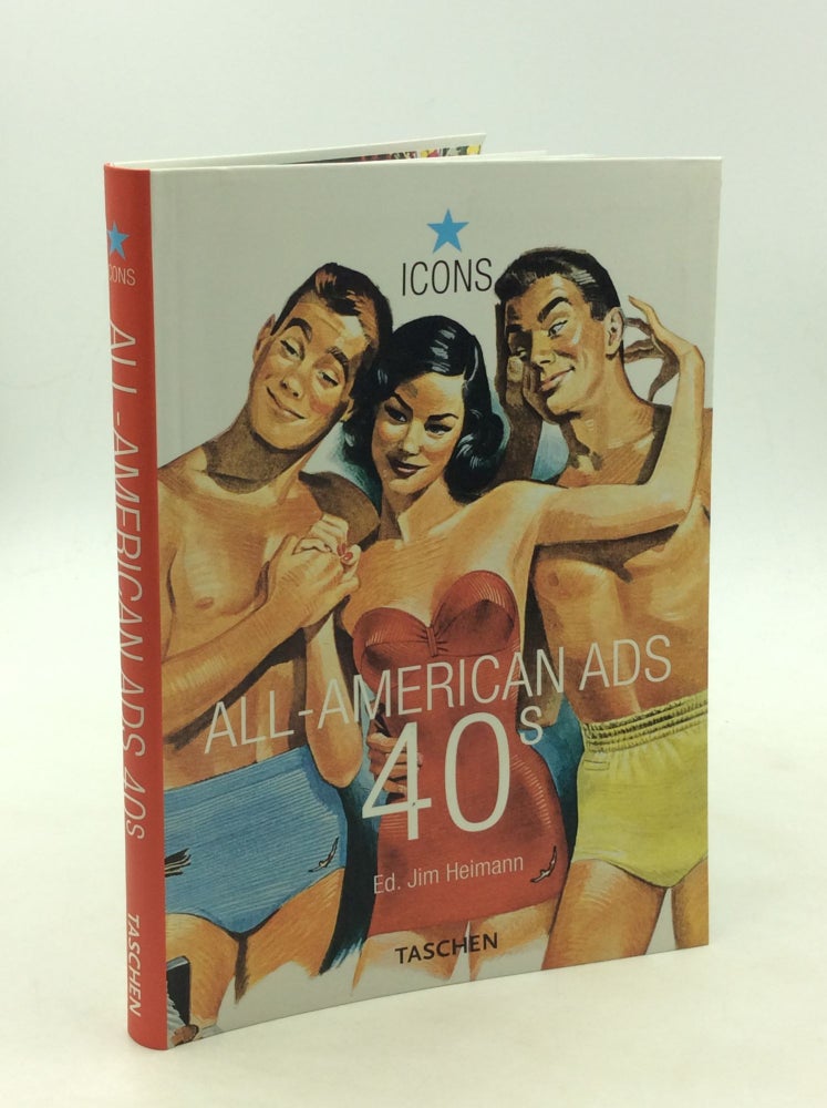 Item #169925 ALL-AMERICAN ADS: 40s. ed Jim Heimann.