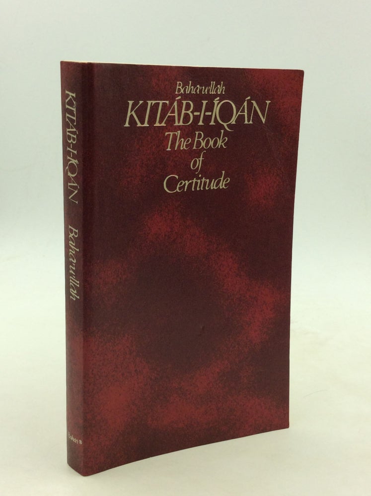 Item #169980 KITAB-I-IQAN: The Book of Certitude. Baha'u'llah.