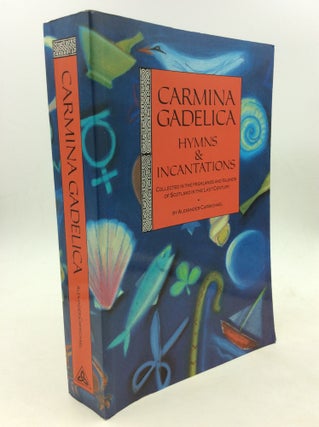 Item #170119 CARMINA GADELICA: Charms of the Gaels; Hymns and Incantations with Illustrative...