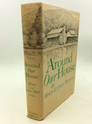 Item #170128 AROUND OUR HOUSE. Henry, Janice Holt Giles