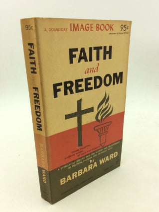 Item #170183 FAITH AND FREEDOM. Barbara Ward