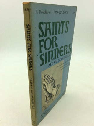 Item #170191 SAINTS FOR SINNERS. Alban Goodier
