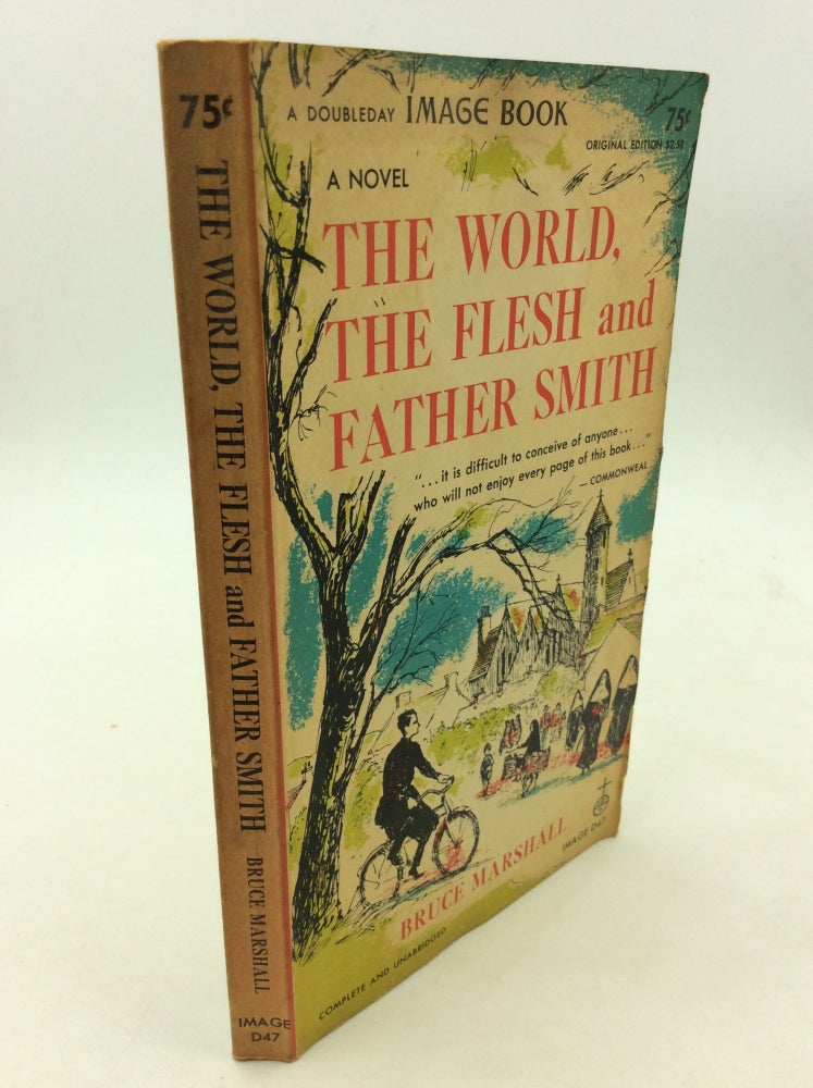 Item #170193 THE WORLD, THE FLESH AND FATHER SMITH. Bruce Marshall.