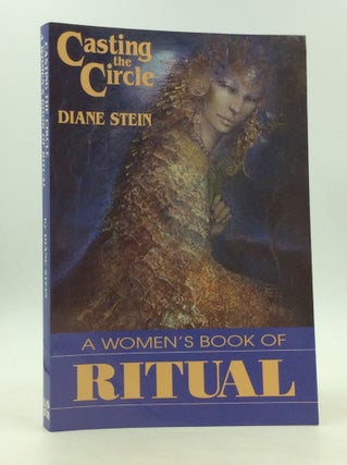 Item #170462 CASTING THE CIRCLE: A Women's Book of Ritual. Diane Stein