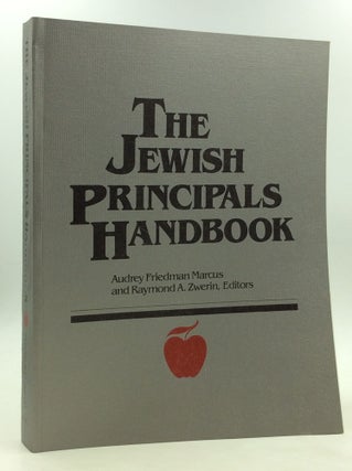 Item #170496 THE JEWISH PRINCIPALS HANDBOOK. Audrey Friedman Marcus, eds Raymond A. Zwerin