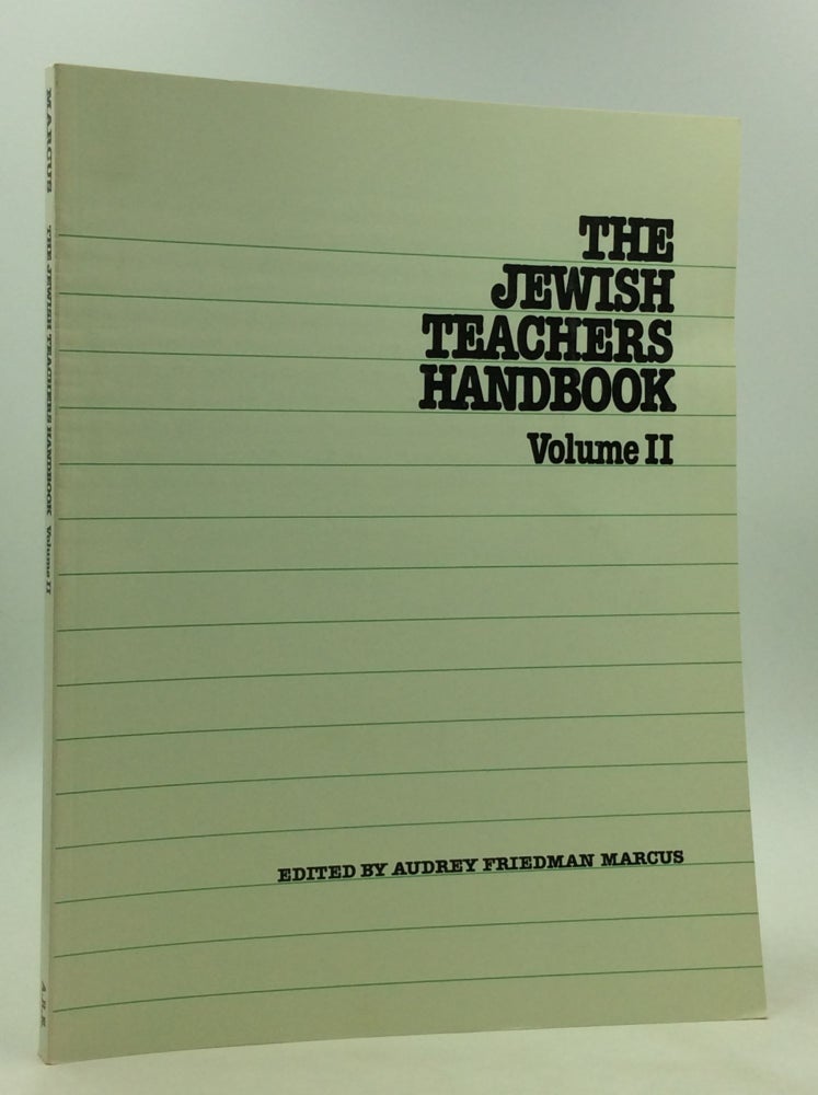 Item #170498 THE JEWISH TEACHERS HANDBOOK, Volume II. ed Audrey Friedman Marcus.