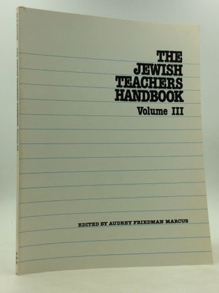 Item #170499 THE JEWISH TEACHERS HANDBOOK, Volume III. ed Audrey Friedman Marcus