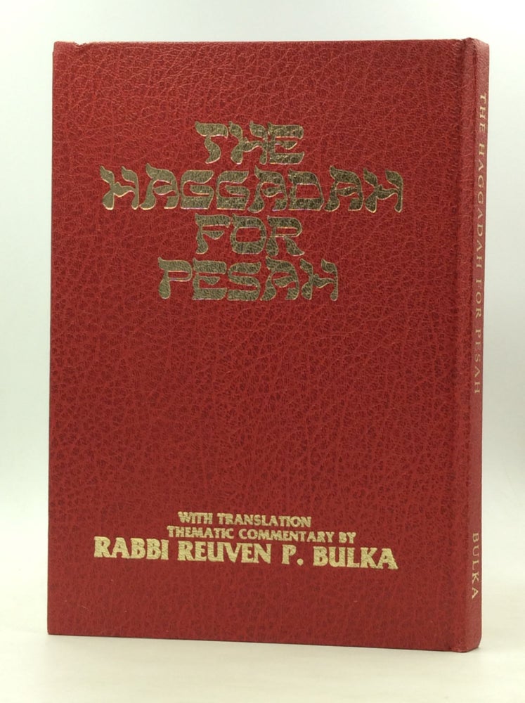 Item #170507 THE HAGGADAH FOR PESAH. translation and commentary Rabbi Reuven P. Bulka.