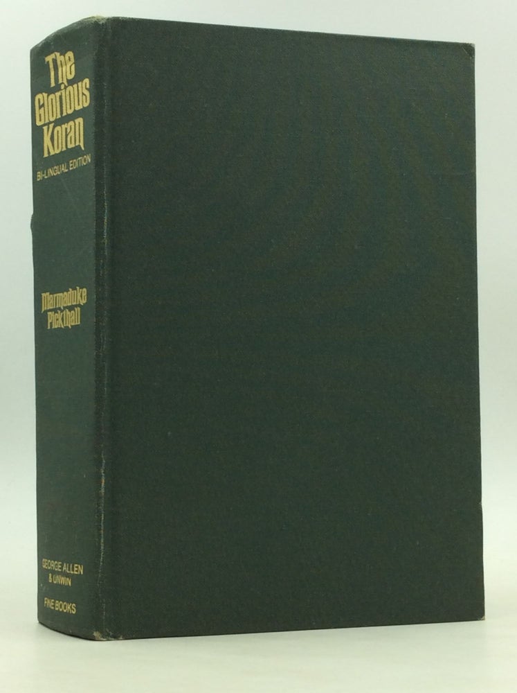 Item #170521 THE GLORIOUS KORAN: A Bi-lingual Edition with English Translation, introduction and Notes. Marmaduke Pickthall.