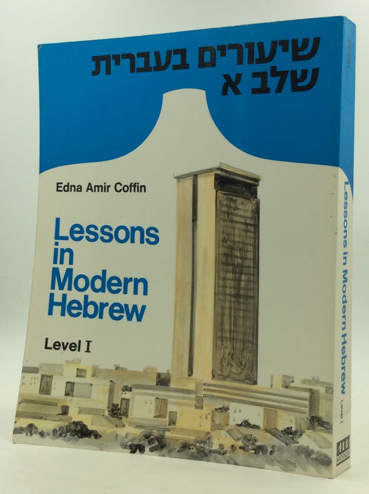 Item #170542 LESSONS IN MODERN HEBREW: Level I. Edna Amir Coffin.