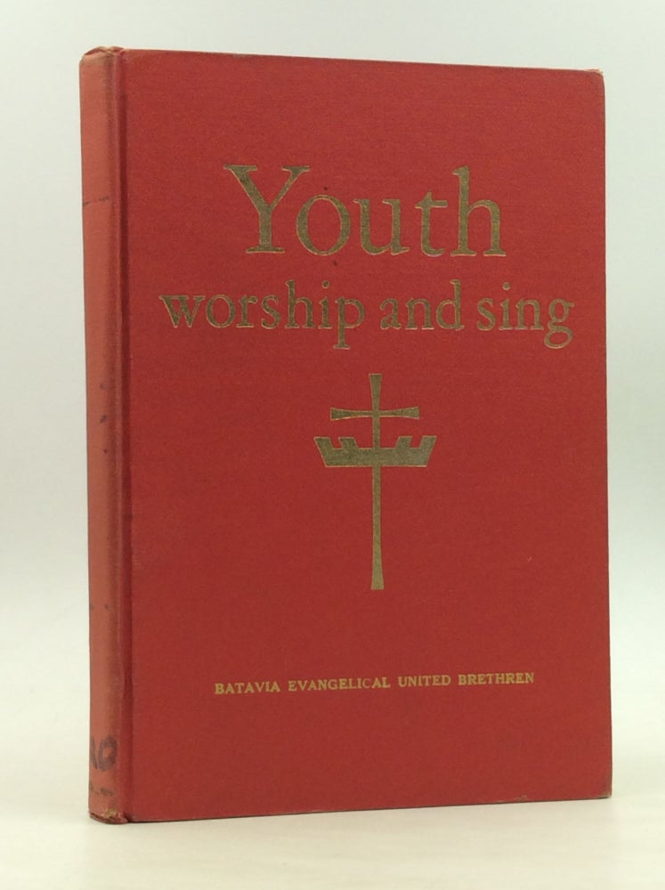 Item #170698 YOUTH WORSHIP AND SING: A Complete Youth Hymnal for the Sunday School, Junior and Children's Church, All Youth Meetings, Christian Day Schools, Bible Clubs, and the Home