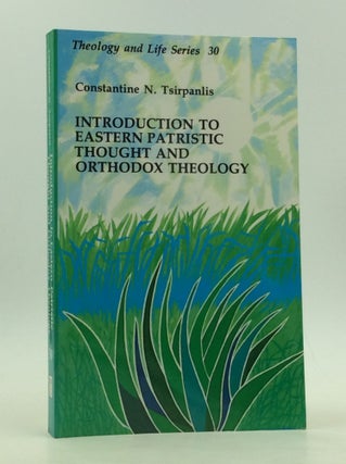 Item #170729 INTRODUCTION TO EASTERN PATRISTIC THOUGHT AND ORTHODOX THEOLOGY. Constantine N....