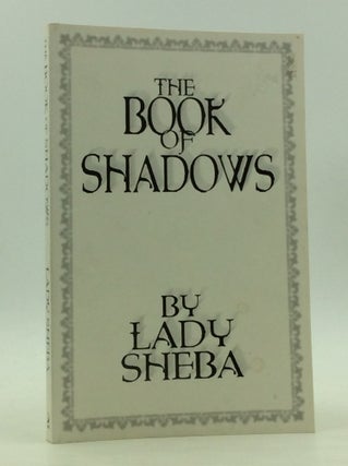 Item #170759 THE BOOK OF SHADOWS. Lady Sheba