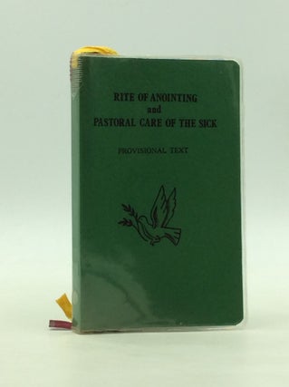 Item #170776 RITE OF ANOINTING AND PASTORAL CARE OF THE SICK: Provisional Text Approved for...