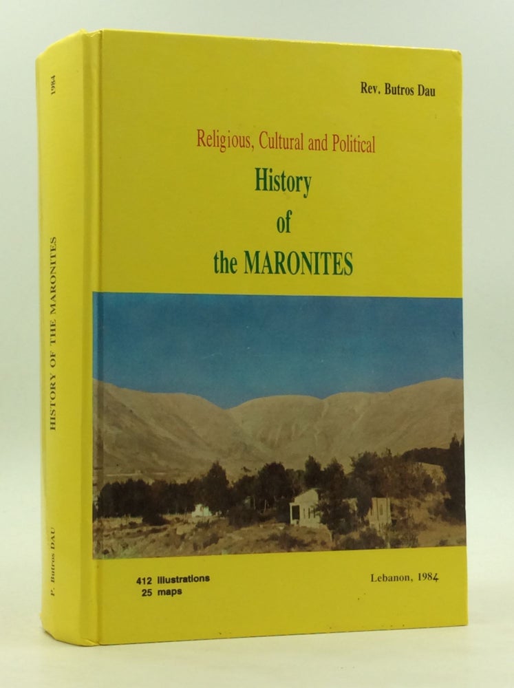 Item #170887 RELIGIOUS, CULTURAL AND POLITICAL HISTORY OF THE MARONITES. Rev. Butros Dau.