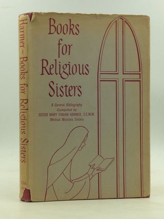 Item #170905 BOOK FOR RELIGIOUS SISTERS: A General Bibliography. Sister Mary Fabian Harmer