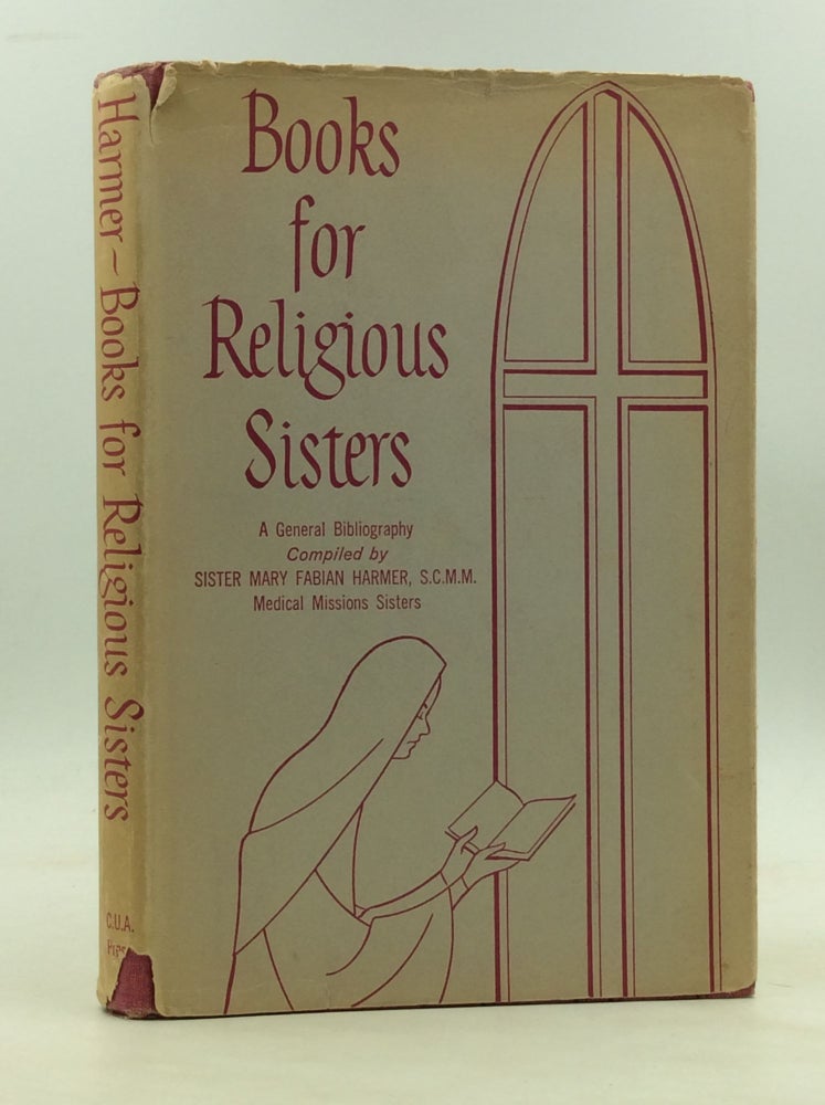 Item #170905 BOOK FOR RELIGIOUS SISTERS: A General Bibliography. Sister Mary Fabian Harmer.