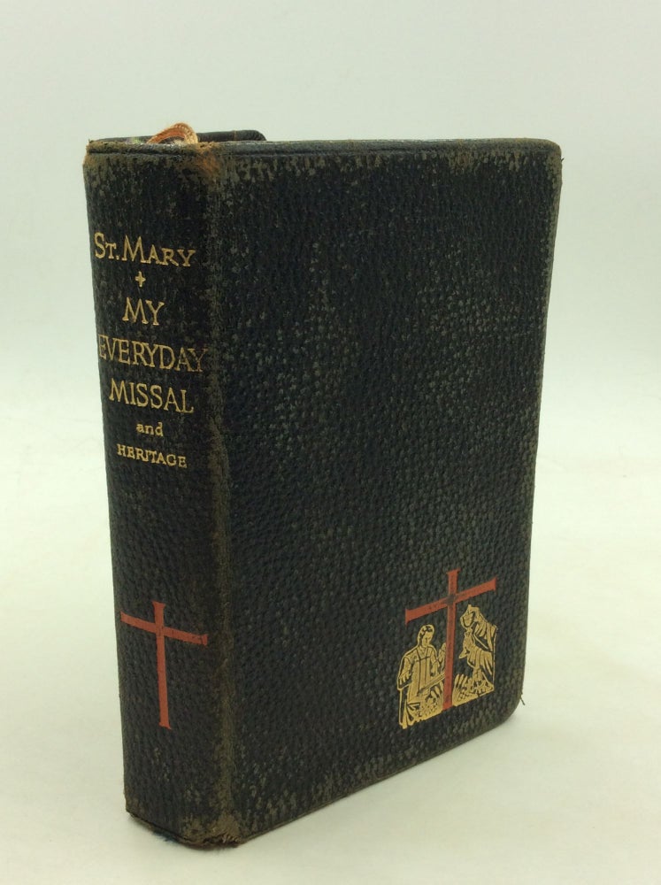 Item #171182 SAINT MARY - MY EVERYDAY MISSAL AND HERITAGE. Newark Monks of St. Mary's Abbey, NJ, abbot Patrick O'Brien.