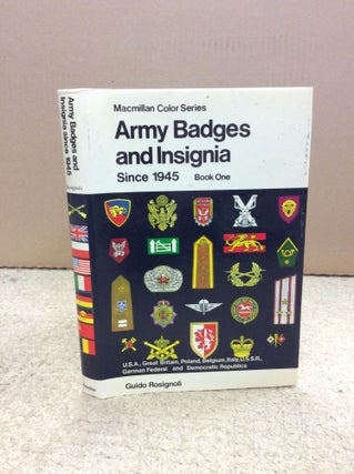 Item #17128 ARMY BADGES AND INSIGNIA SINCE 1945: BOOK ONE. Guido Rosignoli