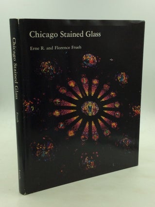 Item #171287 CHICAGO STAINED GLASS. Erne R., Florence Frueh