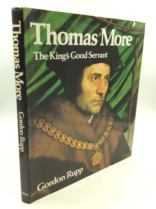 Item #171479 THOMAS MORE: The King's Good Servant. Gordon Rubb