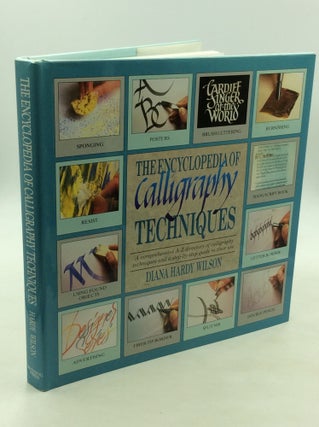 Item #171511 THE ENCYCLOPEDIA OF CALLIGRAPHY TECHNIQUES. Diana Hardy Wilson