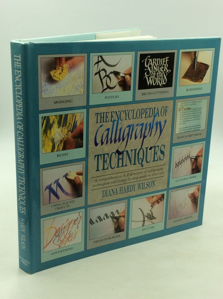 Item #171511 THE ENCYCLOPEDIA OF CALLIGRAPHY TECHNIQUES. Diana Hardy Wilson.