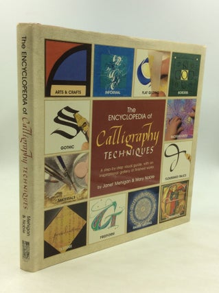 Item #171512 THE ENCYCLOPEDIA OF CALLIGRAPHY TECHNIQUES: A Step-by-Step Visual Guide, with an...