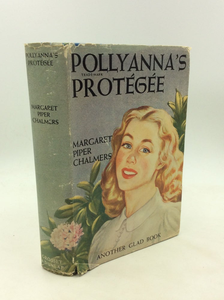 Item #171519 POLLYANNA'S PROTEGEE. Margaret Piper Chalmers.