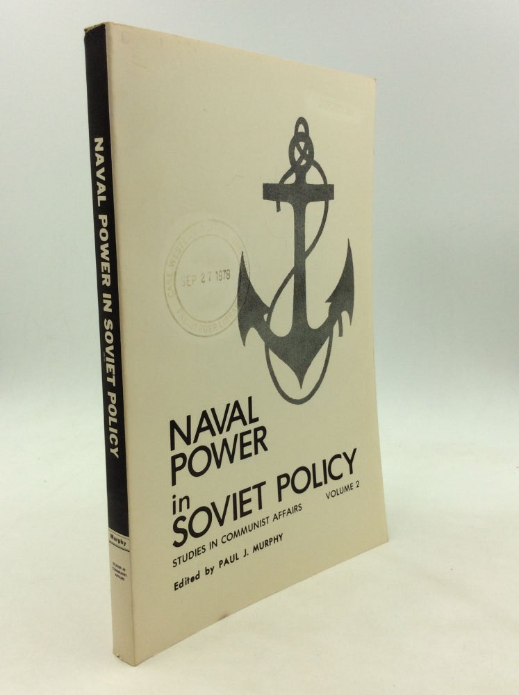Item #171559 NAVAL POWER IN SOVIET POLICY. ed Paul J. Murphy.