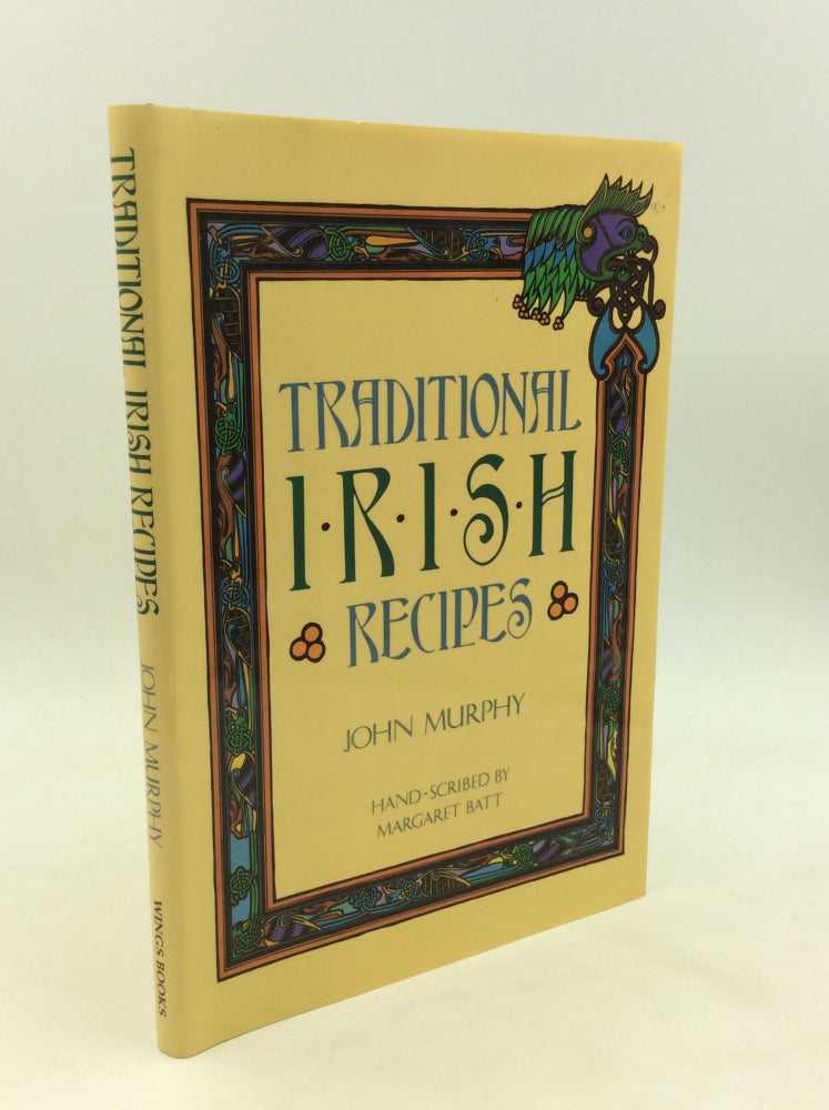 Item #171596 TRADITIONAL IRISH RECIPES. John Murphy.
