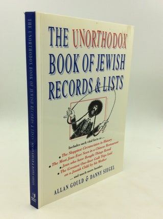 Item #171605 THE UNORTHODOX BOOK OF JEWISH RECORDS & LISTS. Allan Gould, Danny Siegel