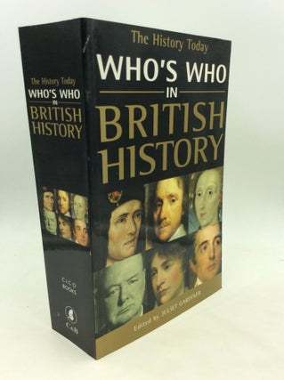 Item #171609 WHO'S WHO IN BRITISH HISTORY. ed Juliet Gardiner