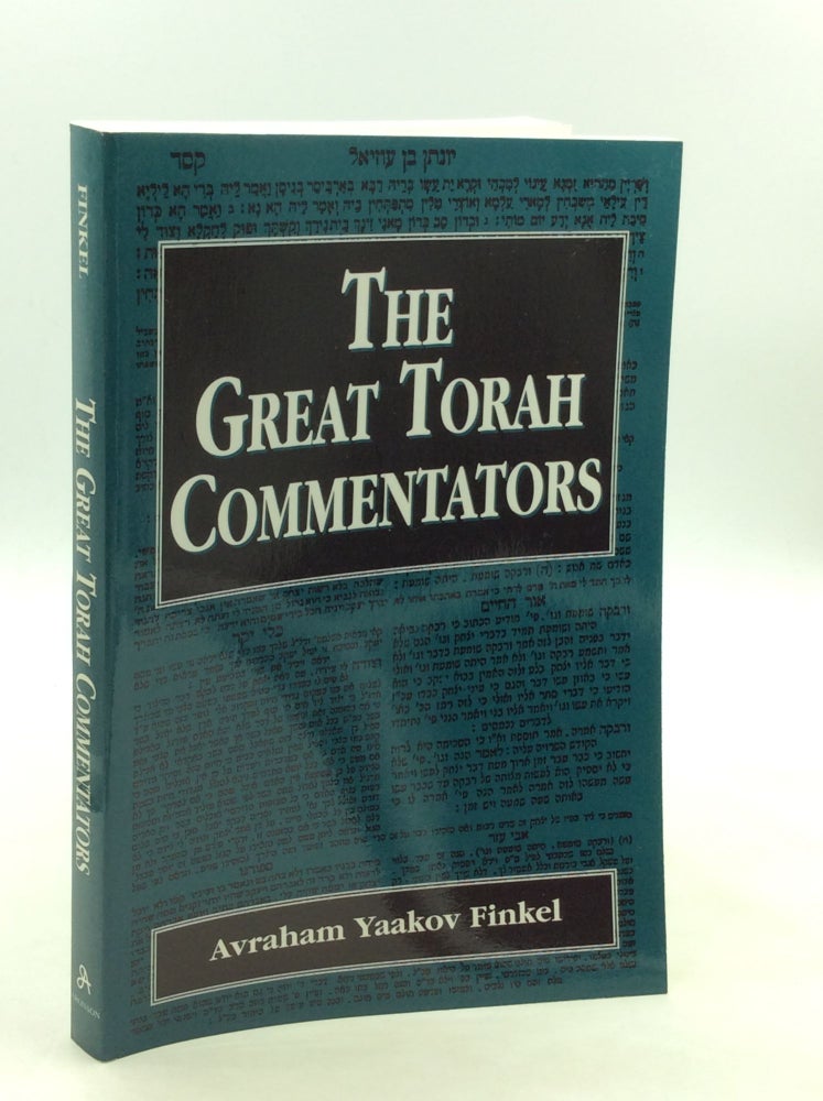 Item #171815 THE GREAT TORAH COMMENTATORS. Avraham Yaakov Finkel.
