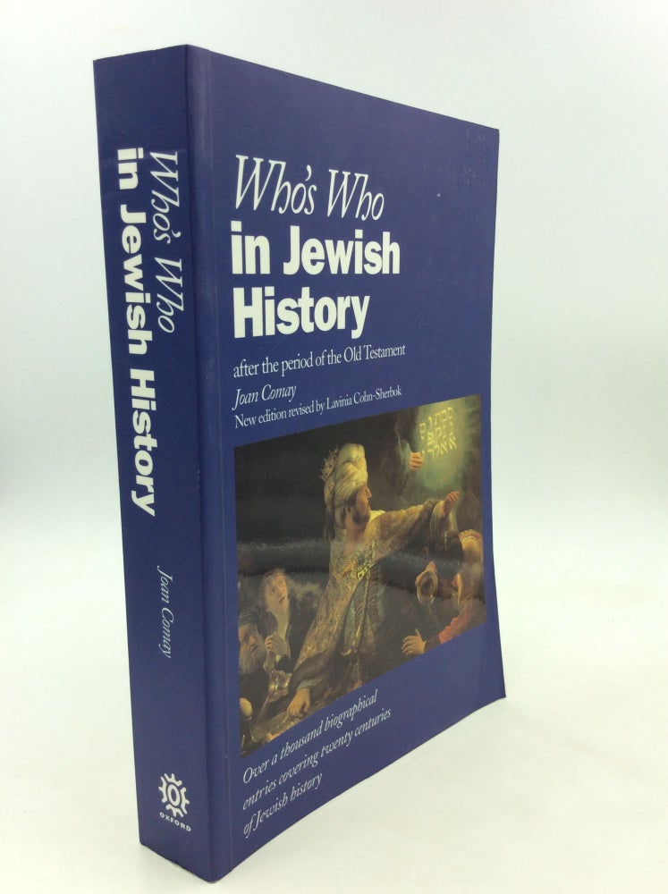 Item #171862 WHO'S WHO IN JEWISH HISTORY after the Period of the Old Testament. Joan Comay.
