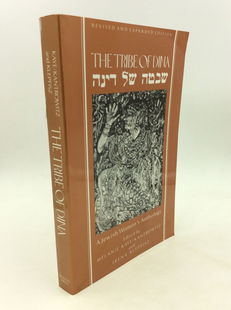 Item #171879 THE TRIBE OF DINA: A Jewish Women's Anthology. Melanie Kaye/Kantrowitz, eds Irena Klepfisz.