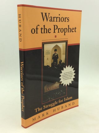 Item #171917 WARRIORS OF THE PROPHET: The Struggle for Islam. Mark Huband
