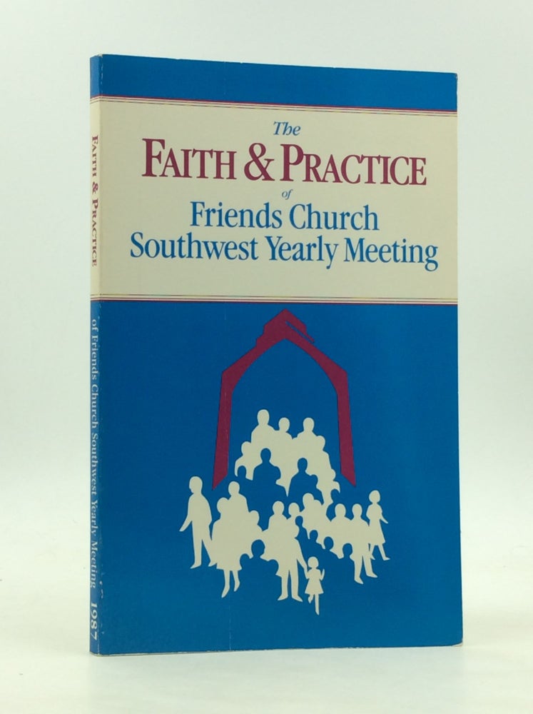 Item #171940 FAITH AND PRACTICE (Book of Discipline) of Friends Church Southwest Yearly Meeting
