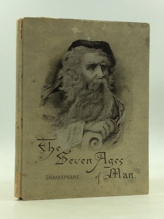 Item #171993 THE SEVEN AGES OF MAN. From Shakespeare's "As You Like It." William Shakespeare