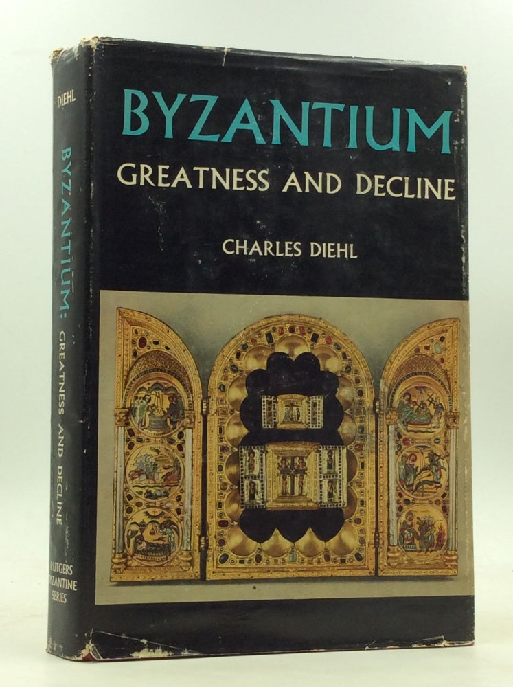 Item #172001 BYZANTIUM: Greatness and Decline. Charles Diehl.