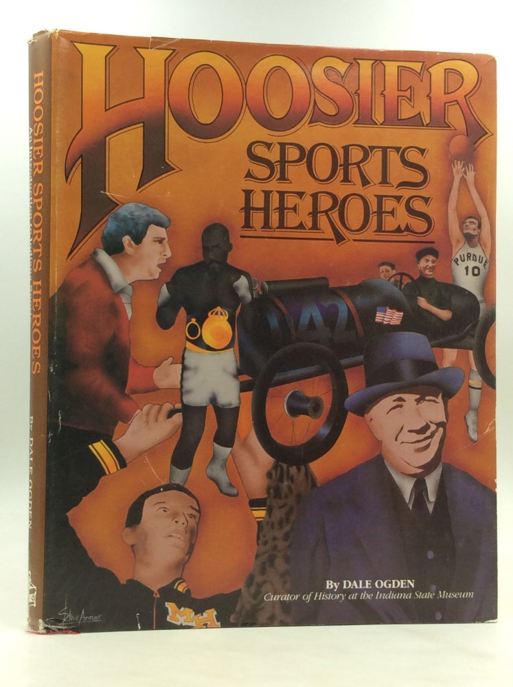 Item #172055 HOOSIER SPORTS HEROES: An Introduction to Indiana Sports. Dale Ogden.