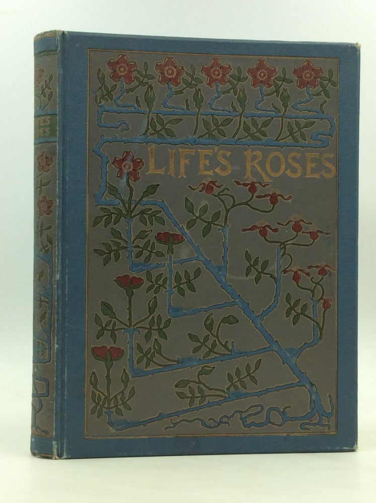 Item #172091 LIFE'S ROSES: A Volume of Selected Poems.
