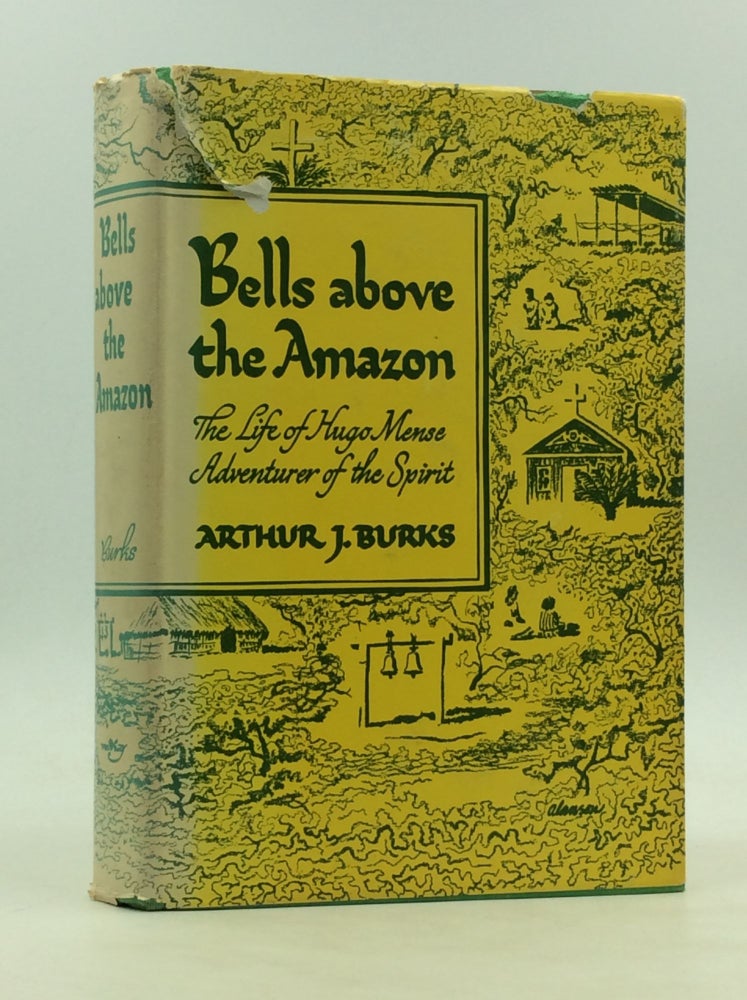 Item #172108 BELLS ABOVE THE AMAZON. Arthur J. Burks.