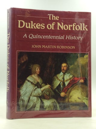 Item #172117 THE DUKES OF NORFOLK: A Quincentennial History. John Martin Robinson