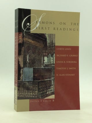 Item #172123 SERMONS ON THE FIRST READINGS: Series I, Cycle B. Richard E. Gribble Curtis Lewis,...